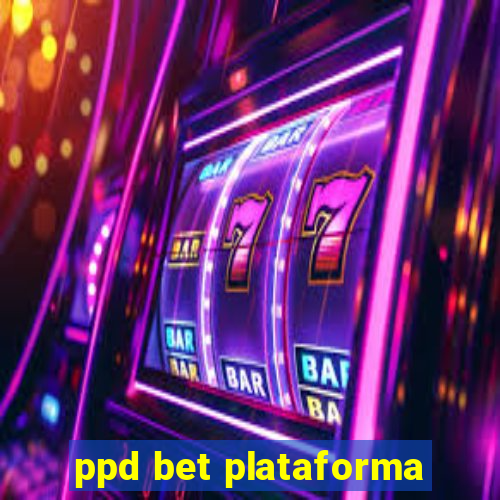 ppd bet plataforma